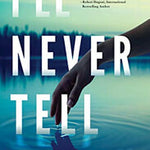 I’ll Never Tell
